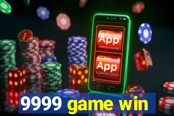 9999 game win